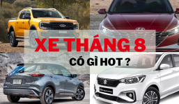Điểm danh loạt xe ra mắt thị trường Việt Nam trong tháng 8, trùm cuối không làm các dân chơi thất vọng!