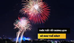 Dự báo thời tiết Tết Dương lịch 2023 trên cả nước