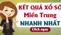 Kết quả xổ số miền Trung hôm nay ngày 10/5/2019