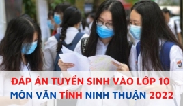 Đáp án đề thi môn Ngữ văn vào lớp 10 tỉnh Ninh Thuận năm 2022