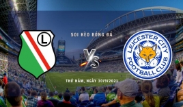 Nhận định Leicester vs Legia Warszawa (23h45, 30/09) lượt 2 vòng bảng Europa League: Ưu tiên số 1