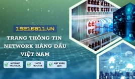 19216811.vn - Trang thông tin Network hàng đầu Việt Nam