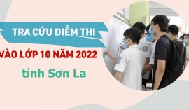 Tra cứu điểm thi lớp 10 tỉnh Sơn La năm 2022 nhanh, chính xác nhất
