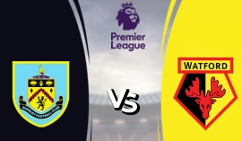 Nhận định Burnley vs Watford (2h30 19/01/2022) Ngoại hạng Anh: Cuộc chiến 6 điểm