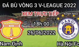 Trực tiếp Nam Định vs Hà Nội, link xem trực tiếp Nam Định vs Hà Nội: 18h00 ngày 26/6