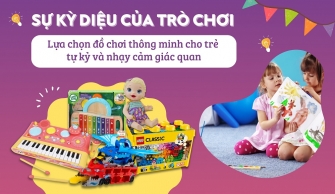 Sự kỳ diệu của trò chơi: Lựa chọn đồ chơi thông minh cho trẻ tự kỷ và nhạy cảm giác quan