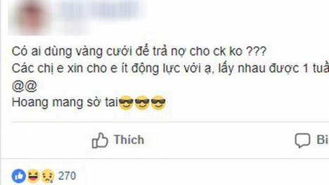 Cưới được 1 tuần, chồng bảo nợ 70 triệu, cô vợ trẻ hoang mang đăng đàn hỏi: Có nên bán vàng cưới trả nợ hay không?