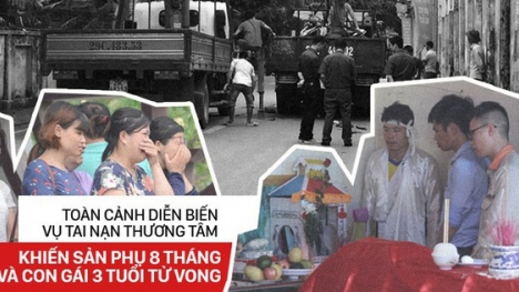 Toàn cảnh vụ tai nạn thương tâm khiến 3 mẹ con sản phụ tử vong dưới gầm xe tải ở Hà Nội