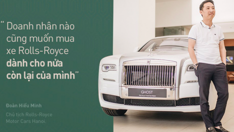 Chủ tịch Đoàn Hiếu Minh: Không có phụ nữ, chúng tôi không bán được xe Rolls-Royce tại Việt Nam