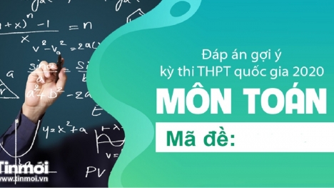 Đáp án môn Toán mã đề 101 tốt nghiệp THPT quốc gia năm 2020