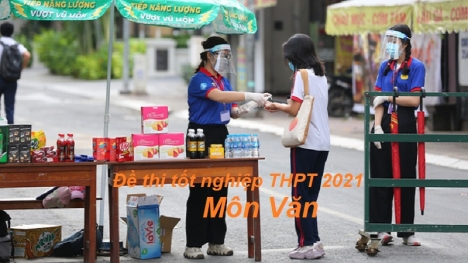 Đề thi môn Ngữ Văn tốt nghiệp THPT năm 2021 cập nhật nhanh và chính xác nhất