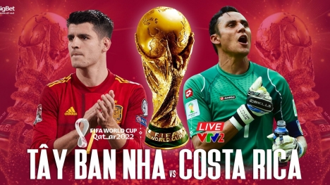 Nhận định Tây Ban Nha vs Costa Rica (23h00 23/11/2022) World Cup 2022