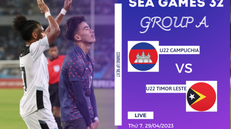 Nhận định U22 Campuchia vs U22 Timor Leste (19h00 29/04/2023) SEA Games 32