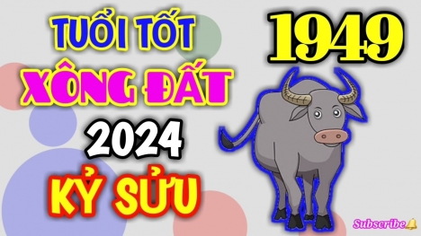 Chọn tuổi xông đất, xông nhà năm Giáp Thìn 2024 cho gia chủ tuổi Kỷ Sửu 1949