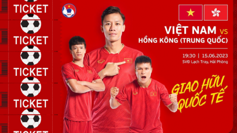 Thông báo bán vé trận giao hữu giữa ĐT Việt Nam và ĐT Hong Kong