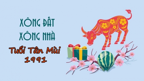 Tuổi xông nhà, xông đất năm mới Tân Sửu 2021 hợp tuổi 12 con giáp: Gia chủ Tân Mùi - 1991