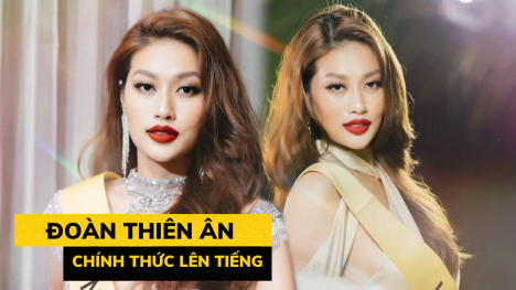 Đoàn Thiên Ân chính thức lên tiếng sau khi bị chủ tịch Miss Grand chê bai ngoại hình