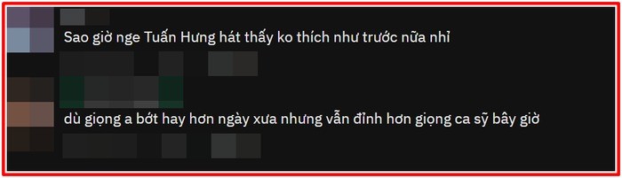 Khán giả thẳng thắn nhận xét về giọng hát hiện tại của Tuấn Hưng. Ảnh: Chụp màn hình Khán giả thẳng thắn nhận xét về giọng hát hiện tại của Tuấn Hưng. Ảnh: Chụp màn hình