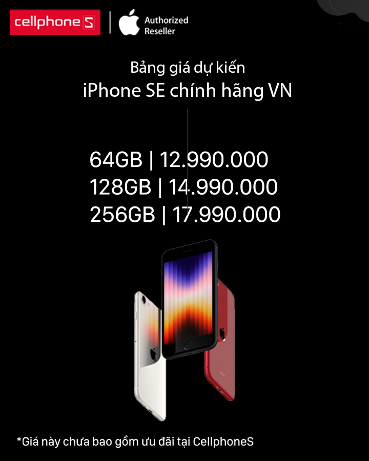 Giá bán dự kiến của iPhone SE 2022 tại Cellphone S. Giá bán dự kiến của iPhone SE 2022 tại Cellphone S.