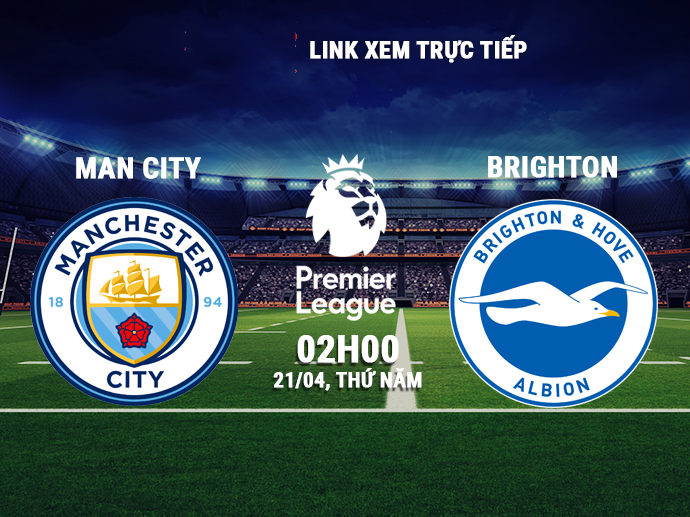 Trực tiếp Man City vs Brighton, link xem trực tiếp Man City vs Brighton: 02h00 21/04/2022. Ảnh: Internet Trực tiếp Man City vs Brighton, link xem trực tiếp Man City vs Brighton: 02h00 21/04/2022. Ảnh: Internet