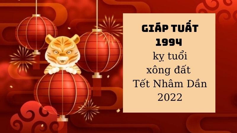 Những tuổi kỵ xông đất cho gia chủ Giáp Tuất 1994 trong Tết Nguyên đán Nhâm Dần 2022 - Ảnh 1 Những tuổi kỵ xông đất cho gia chủ Giáp Tuất 1994 trong Tết Nguyên đán Nhâm Dần 2022 - Ảnh 1