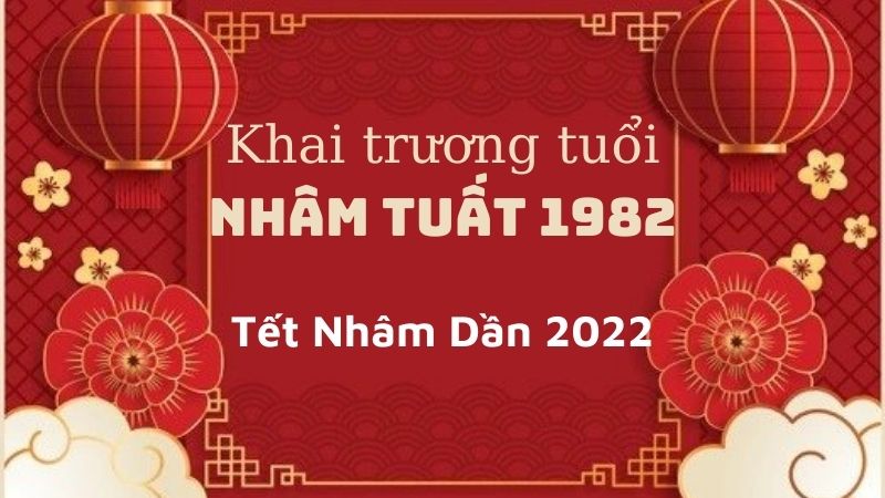 Chọn ngày khai trương, mở hàng cho gia chủ Nhâm Tuất 1982 trong năm mới Nhâm Dần 2022 Chọn ngày khai trương, mở hàng cho gia chủ Nhâm Tuất 1982 trong năm mới Nhâm Dần 2022