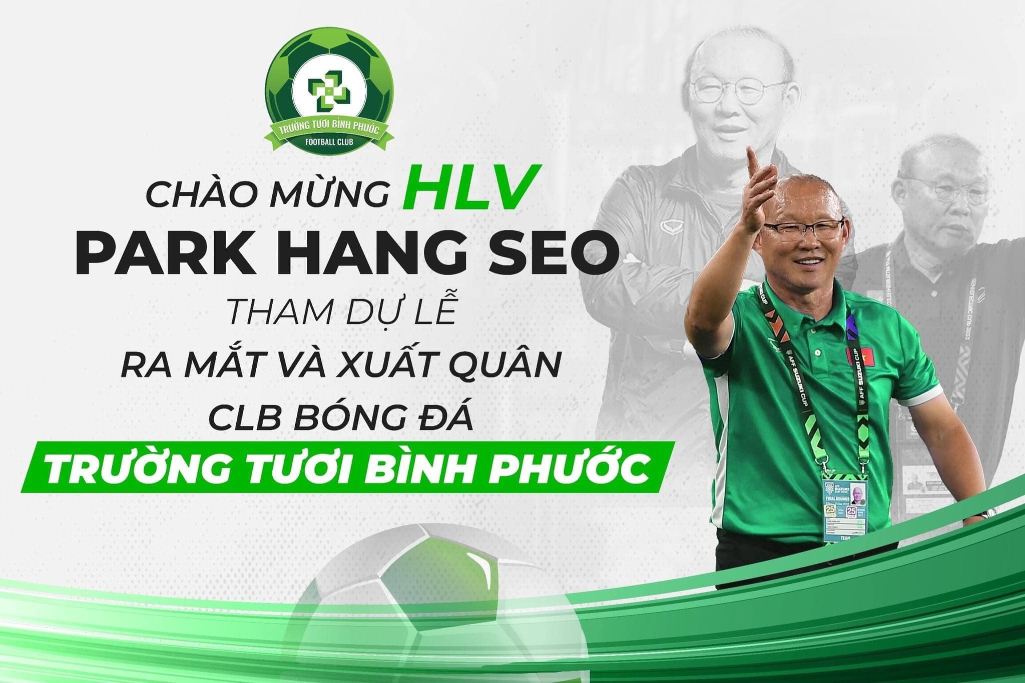 HLV Park Hang-seo sẽ tham dự lễ ra mắt và xuất quân CLB Trường Tươi Bình Phước