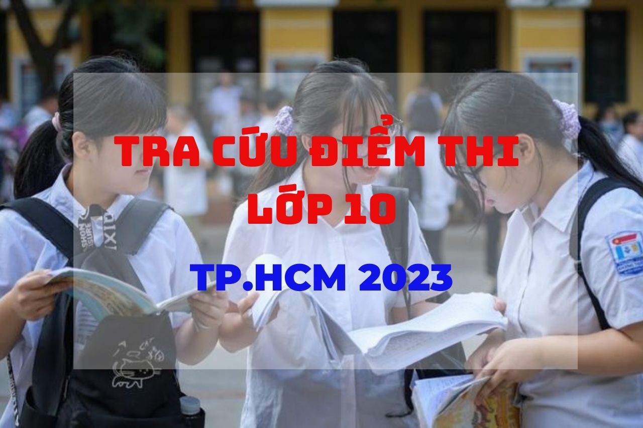 Tra cứu điểm thi lớp 10 TP.HCM năm 2023. Ảnh minh họa: Internet Tra cứu điểm thi lớp 10 TP.HCM năm 2023. Ảnh minh họa: Internet