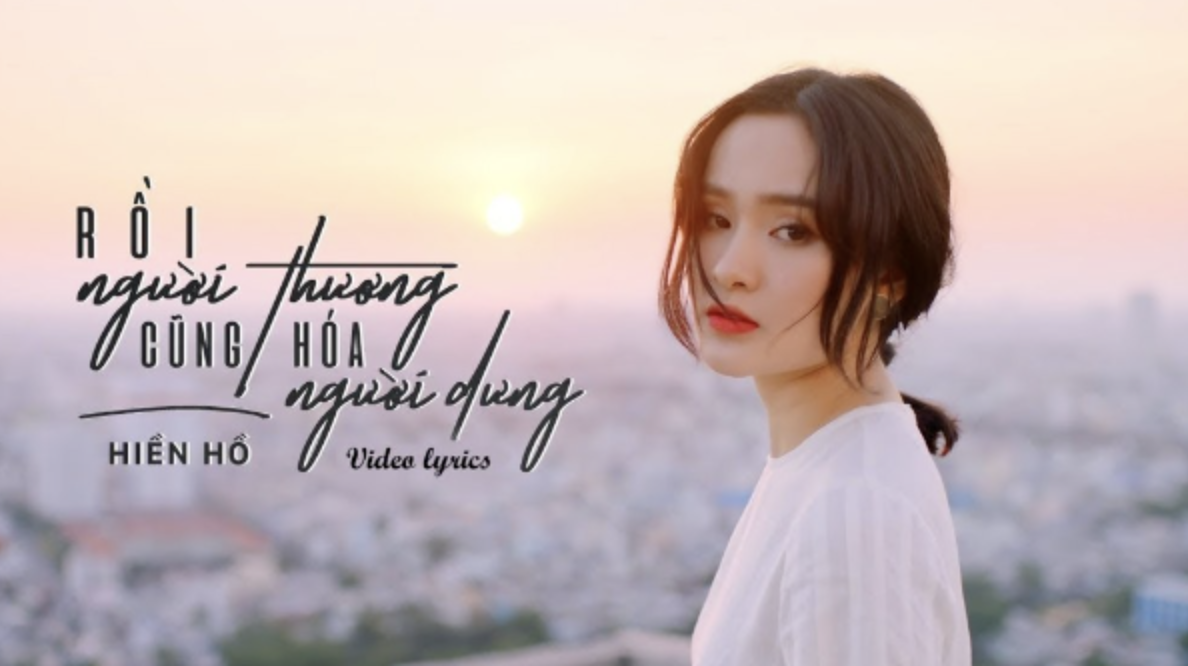 Bản hit Rồi người thương cũng hoá người dưng của Hiền Hồ. Ảnh: Internet