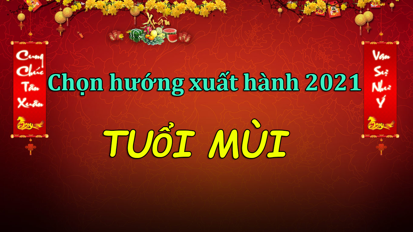 Hướng xuất hành năm 2021 cho người tuổi Mùi: Đi về đâu để đón lộc trời, nghênh Hỷ thần? - Ảnh 3