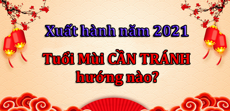 Hướng xuất hành năm 2021 cho người tuổi Mùi: Cần tránh đi hướng nào để không bị dông, gặp xui xẻo cả năm? - Ảnh 2 Hướng xuất hành năm 2021 cho người tuổi Mùi: Cần tránh đi hướng nào để không bị dông, gặp xui xẻo cả năm? - Ảnh 2