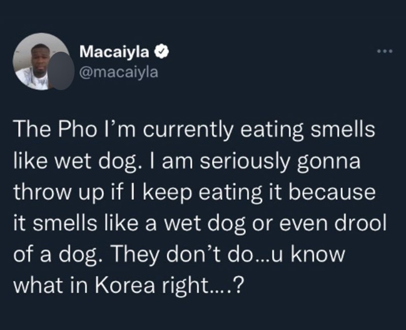 Phát ngôn gây tranh cãi của Macaiyla sau khi ăn phở Việt Nam trong lúc du lịch Hàn Quốc. Phát ngôn gây tranh cãi của Macaiyla sau khi ăn phở Việt Nam trong lúc du lịch Hàn Quốc.