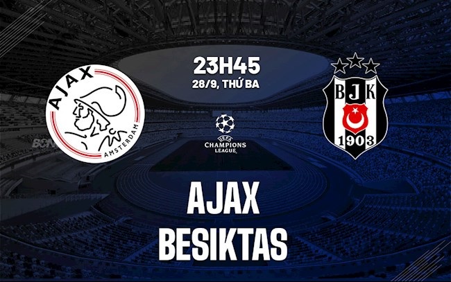 Xem trực tiếp Ajax vs Besiktas - Ảnh:Bongda24h