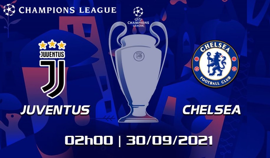 Link xem trực tiếp bóng đá Juventus vs Chelsea (2h00, 30/9) Lượt 2 vòng bảng Champions League
