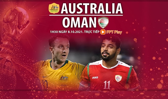 Link xem trực tiếp vòng loại World Cup 2022: Úc vs Oman