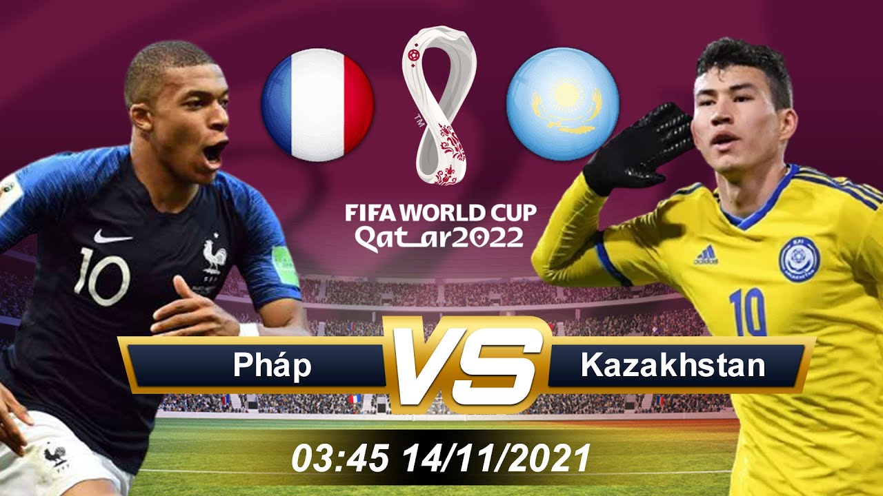 Nhận định Pháp vs Kazakhstan (2h45, 14/11) vòng loại World Cup 2022: Chính thức giành vé 1