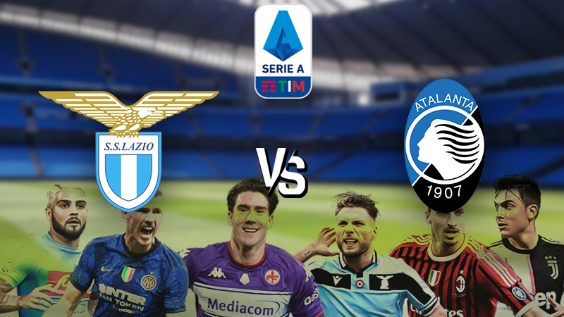 Nhận định Lazio vs Atalanta (2h45 23/01/2022) vòng 23 Serie A Nhận định Lazio vs Atalanta (2h45 23/01/2022) vòng 23 Serie A
