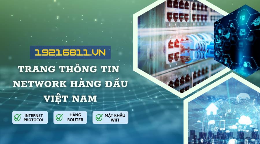 19216811.vn - Trang thông tin Network hàng đầu Việt Nam 1