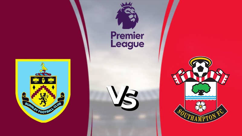 Nhận định Burnley vs Southampton (1h45 22/04/2022) vòng 30 Ngoại hạng Anh Nhận định Burnley vs Southampton (1h45 22/04/2022) vòng 30 Ngoại hạng Anh