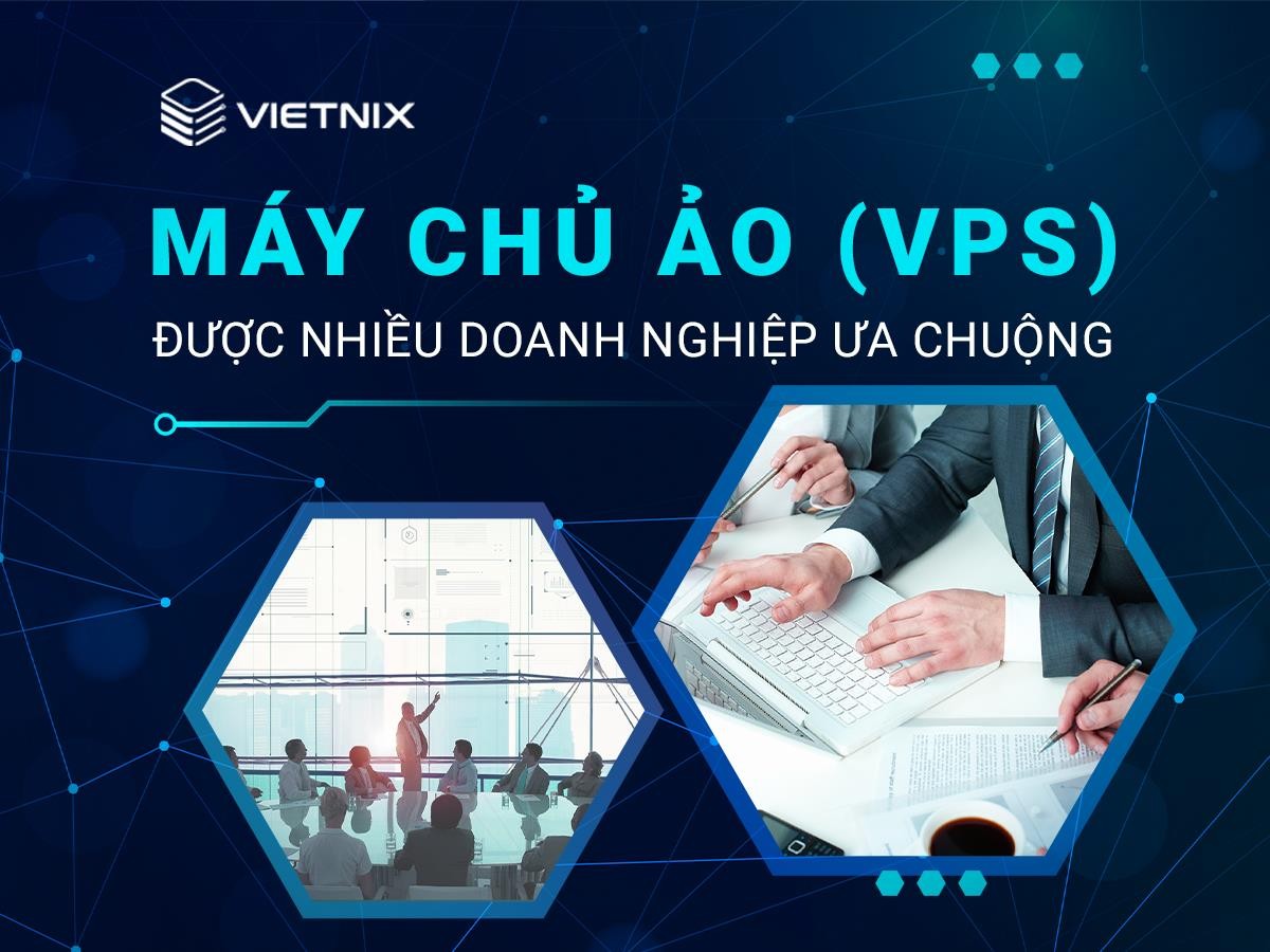 Thuê VPS tại Vietnix - Dịch vụ máy chủ ảo tốt nhất hiện nay dành cho doanh nghiệp - Ảnh 1