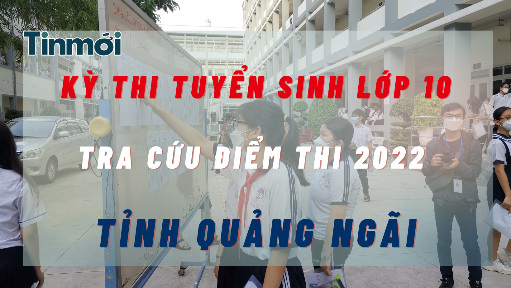 Tra cứu điểm thi tuyển sinh lớp 10 tỉnh Quảng Ngãi năm 2022 cực nhanh, cực chuẩn