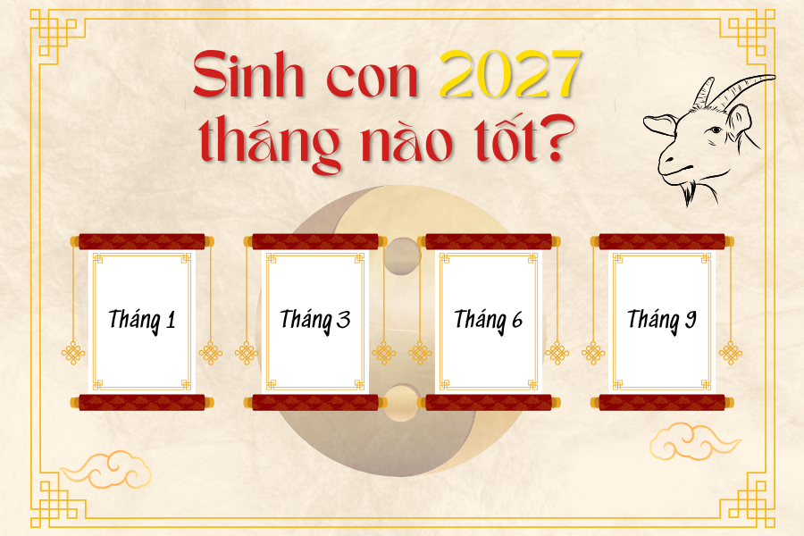 Sinh con năm 2027 tháng nào tốt nhất theo mệnh bố mẹ? - Ảnh 2 Sinh con năm 2027 tháng nào tốt nhất theo mệnh bố mẹ? - Ảnh 2