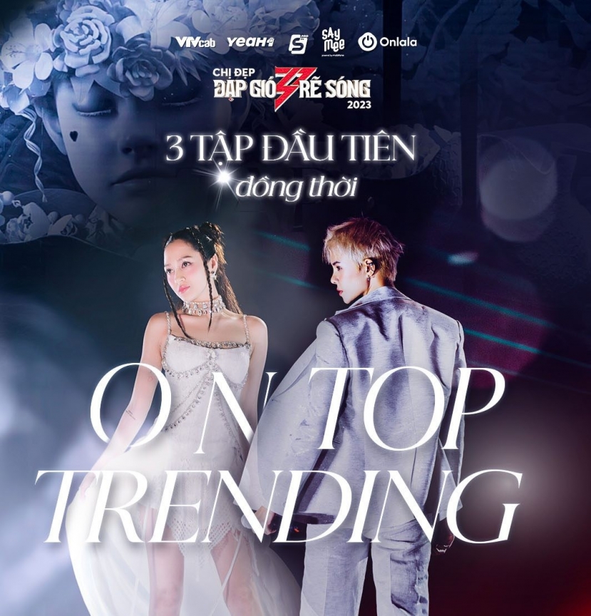 Ba tập đầu tiên của Chị đẹp đạp gió rẽ sóng cũng đồng thời on Top Trending. Ảnh: Fanpage 'Chị đẹp đạp gió rẽ sóng'. Ba tập đầu tiên của Chị đẹp đạp gió rẽ sóng cũng đồng thời on Top Trending. Ảnh: Fanpage 'Chị đẹp đạp gió rẽ sóng'.
