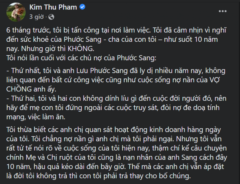 Dòng trạng thái bức xúc của Kim Thư tiết lộ cô vẫn bị các chủ nợ đe doạ dù đã ly hôn Phước Sang từ lâu. Ảnh: Facebook Dòng trạng thái bức xúc của Kim Thư tiết lộ cô vẫn bị các chủ nợ đe doạ dù đã ly hôn Phước Sang từ lâu. Ảnh: Facebook