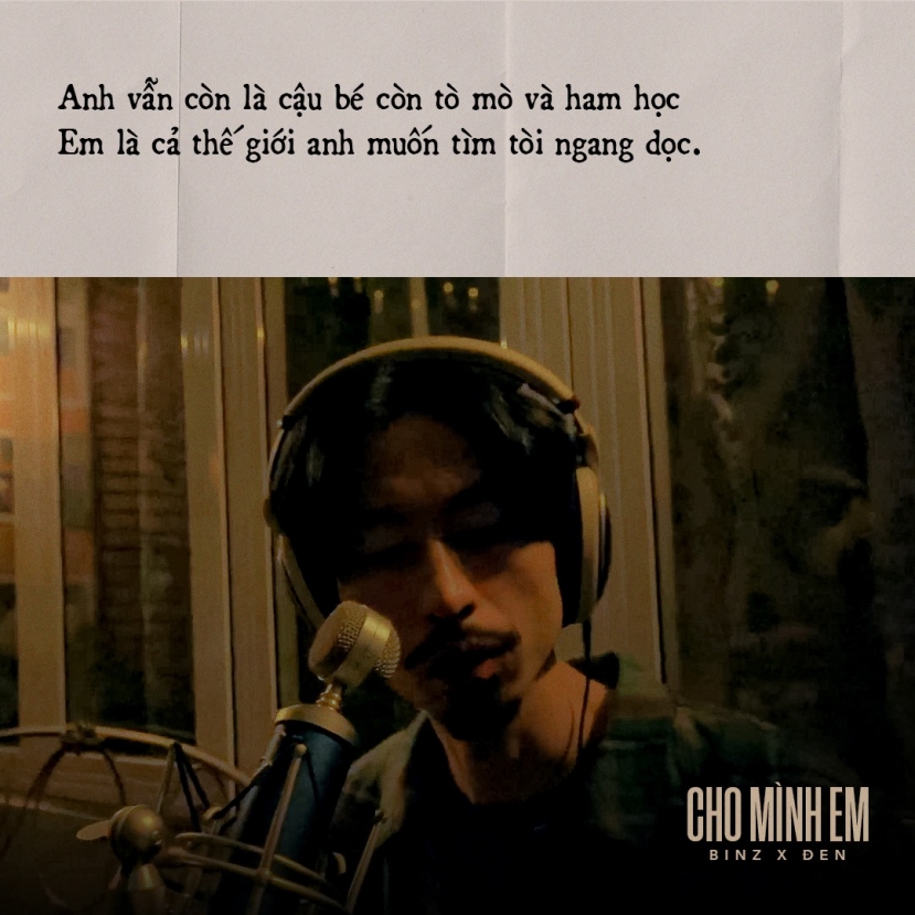 Lyric Cho mình em - siêu phẩm của Binz và Đen Vâu khiến bao trái tim thổn thức - Ảnh 8 Lyric Cho mình em - siêu phẩm của Binz và Đen Vâu khiến bao trái tim thổn thức - Ảnh 8