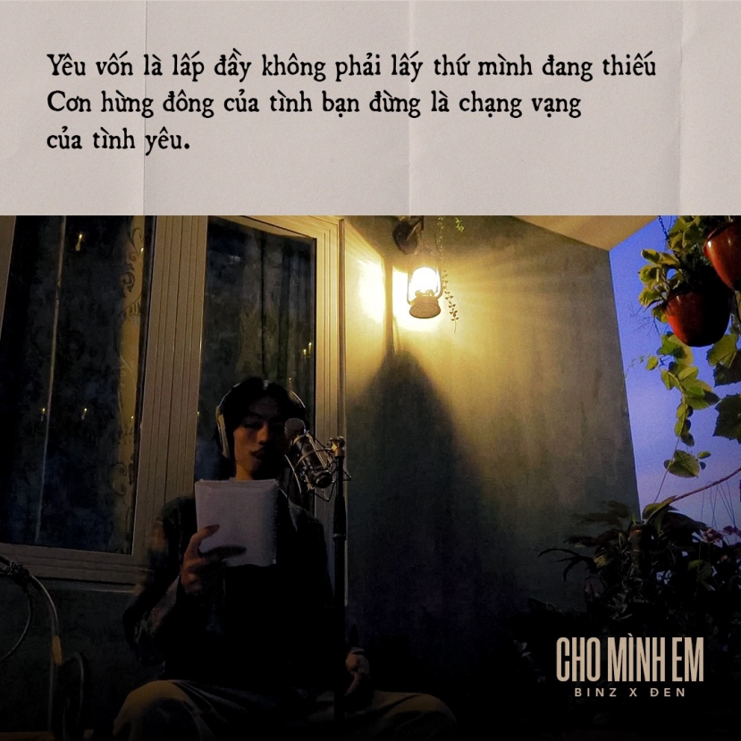 Lyric Cho mình em - siêu phẩm của Binz và Đen Vâu khiến bao trái tim thổn thức - Ảnh 2 Lyric Cho mình em - siêu phẩm của Binz và Đen Vâu khiến bao trái tim thổn thức - Ảnh 2